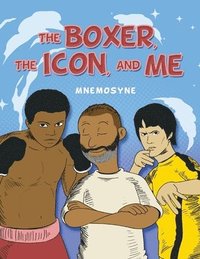 bokomslag Boxer, The Icon, And Me