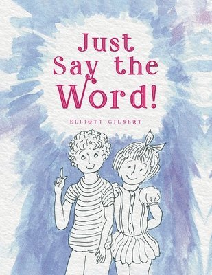 Elliott Gilbert - Just Say the Word!, Häftad