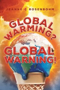 bokomslag Global Warming? Global Warning!