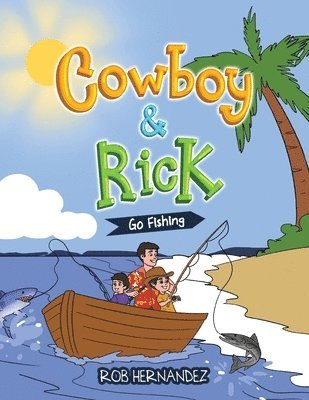 Cowboy & Rick Go Fishing 1