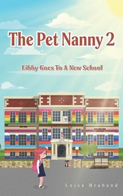 bokomslag The Pet Nanny 2: Libby Goes To A New School