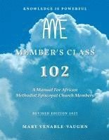 bokomslag Member's Class 102: A Manual For African Methodist Episcopal Church Members