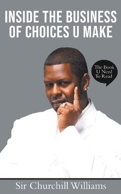 Churchill Williams - Inside the Business of Choices U Make, Häftad