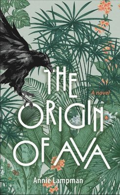 Annie Lampman - The Origin of Ava, Häftad