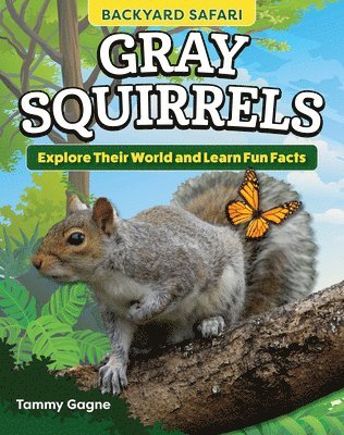 Kids' Backyard Safari: Gray Squirrels: Explore Their World and Learn Fun Facts 1