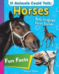 bokomslag If Animals Could Talk: Horses: Learn Fun Facts about the Things Horses Do!