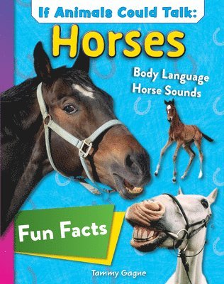 If Animals Could Talk: Horses: Learn Fun Facts about the Things Horses Do! 1