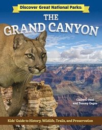 bokomslag Discover Great National Parks: Grand Canyon: Kids' Guide to History, Wildlife, Trails, and Preservation
