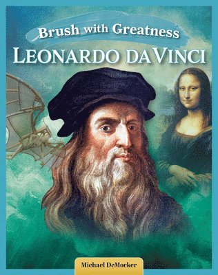 Brush with Greatness: Leonardo Da Vinci 1