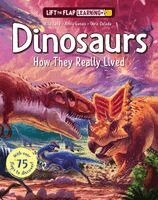 Chris Oxlade, Anita Ganeri - Lift the Flap: Learning+ Dinosaurs: How They Really Lived, Inbunden