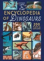 Eryl Nash, Daniel Hamilton - Ultimate Lift the Flap Encyclopedia of Dinosaurs: 200 Flaps to Explore, Inbunden