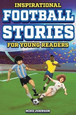 Mike Johnson - Inspirational Football Stories for Young Readers, Häftad