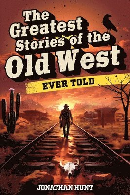 The Greatest Stories of the Old West Ever Told 1