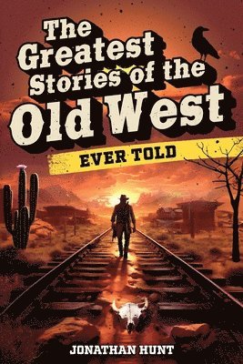 Greatest Stories of the Old West Ever Told