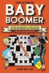 bokomslag The Ultimate Baby Boomer Crossword Puzzles Book