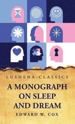 Edward W Cox, Edward W. Cox - Monograph on Sleep and Dream Their Physiology and Psychology, Inbunden
