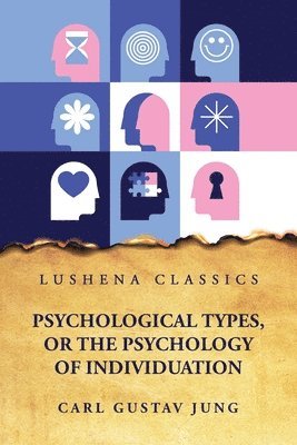 bokomslag Psychological Types, or the Psychology of Individuation