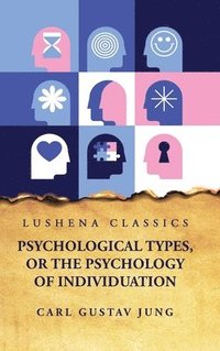 bokomslag Psychological Types, or the Psychology of Individuation