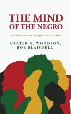 Bob Blaisdell Woodson - Mind of the Negro As Reflected in Letters During the Crisis 1800-1860, Inbunden