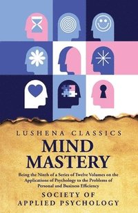 bokomslag Mind Mastery Being the Ninth of a Series of Twelve Volumes
