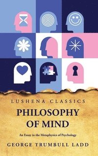 bokomslag Philosophy of Mind An Essay in the Metaphysics of Psychology