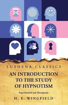 H E Wingfield, H. E. Wingfield - Introduction to the Study of Hypnotism, Häftad