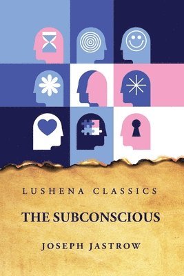Joseph Jastrow - Subconscious, Häftad