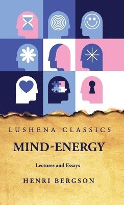 Mind-Energy Lectures and Essays 1