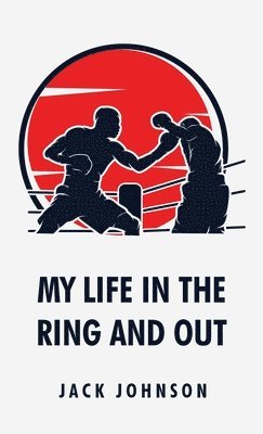 My Life in the Ring and Out 1