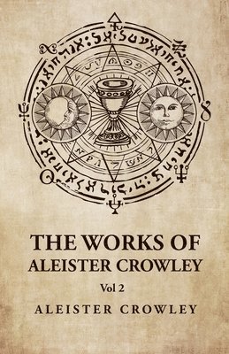 bokomslag The Works of Aleister Crowley Vol 2