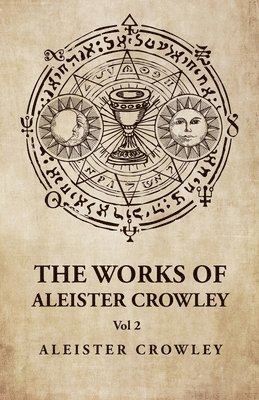 Works of Aleister Crowley Vol 2