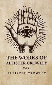 bokomslag Works of Aleister Crowley Vol 3