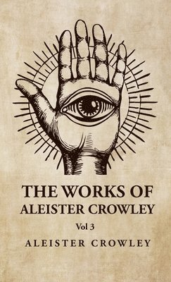 Works of Aleister Crowley Vol 3 1