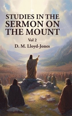 David Martyn Lloyd-Jones - Studies in the Sermon on the Mount Vol 2, Inbunden