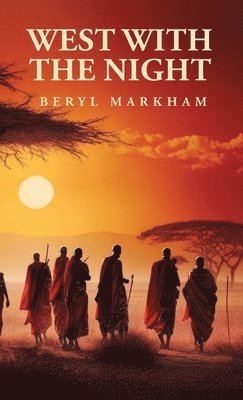 Beryl Markham - West with the Night, Inbunden
