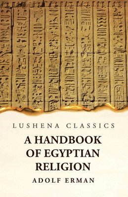 A Handbook of Egyptian Religion 1