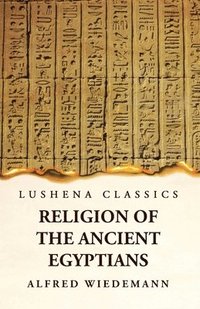 bokomslag Religion of the Ancient Egyptians