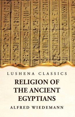 Religion of the Ancient Egyptians 1