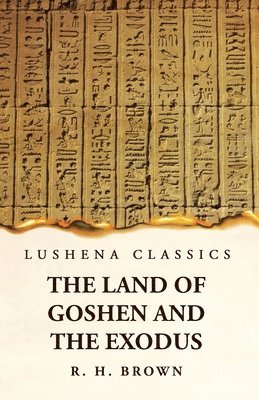 Robert Hanbury Brown - Land of Goshen and the Exodus, Häftad