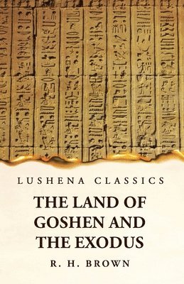 The Land of Goshen and the Exodus 1