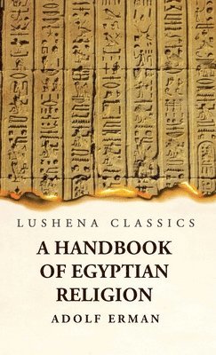 A Handbook of Egyptian Religion 1