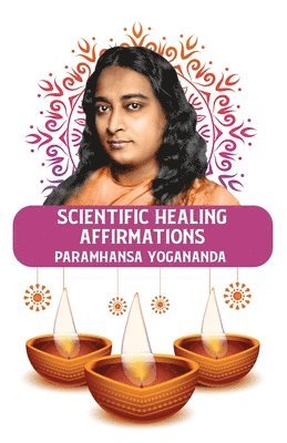 Paramhansa Yogananda - Scientific Healing Affirmations, Häftad