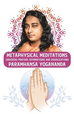 Paramhansa Yogananda - Metaphysical Meditations, Häftad
