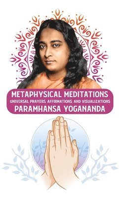 Paramhansa Yogananda - Metaphysical Meditations, Inbunden