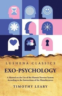 bokomslag Exo-Psychology A Manual on the Use of the Human Nervous System