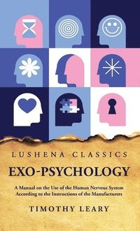 bokomslag Exo-Psychology A Manual on the Use of the Human Nervous System