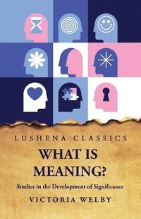 bokomslag What Is Meaning? Studies in the Development of Significance