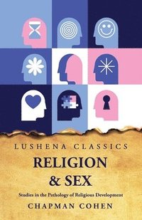 bokomslag Religion Sex Studies in the Pathology of Religious Development