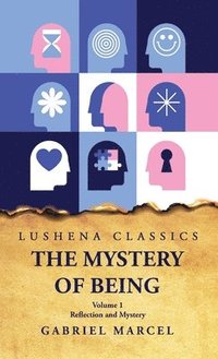 bokomslag Mystery of Being Reflection and Mystery Volume 1