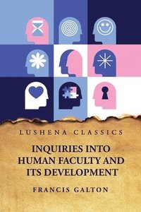 bokomslag Inquiries Into Human Faculty and Its Development